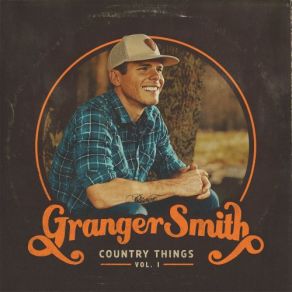 Download track Country Things Granger Smith