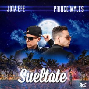 Download track Suéltate (French Remix) Jota - Efe, Prince Myles