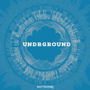 Download track Undrground 8 KAYTRONIQ