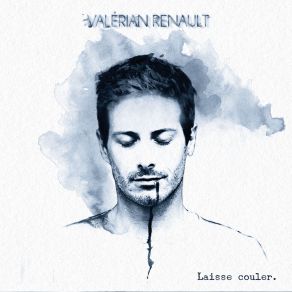 Download track Laisse Couler Valérian Renault