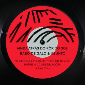 Download track Entre Mil Constelações Rabo De GaloFran, Ubunto