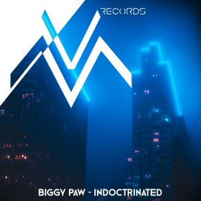 Download track Indoctrinated Biggy Paw