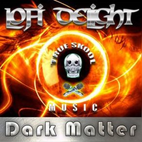 Download track Dark Matter (Original) LoFi Delight