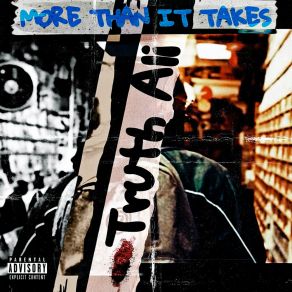 Download track More Than It Takes (Remix) Truth Ali