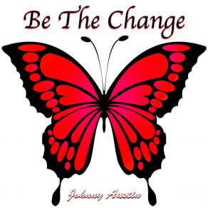 Download track Be The Change Johnny Austin