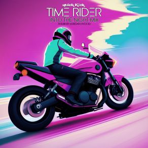 Download track Time Rider Quick Kick