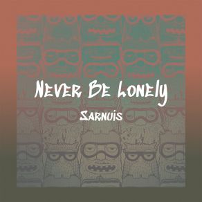 Download track Never Be Lonely (Speed Up Remix) Sarnuis