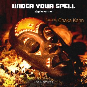 Download track Under Your Spell (Auro Extended Mix) Stephen EmmerChaka Khan