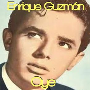 Download track Oye (Hey There) Enrique Guzmán