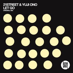 Download track Let Go (Original Mix) 21Street, Yuji'ono