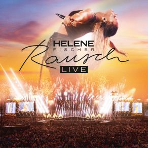 Download track Wenn Alles Durchdreht (Live) Helene Fischer