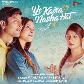 Download track Ye Kaisa Nasha Hai Harneet Kaur