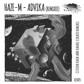 Download track Advika (Citizen Kain Remix) Citizen Kane, Haze-M, Rafael Cerato