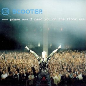 Download track Posse (I Need You On The Floor) (Extended Version) Scooter