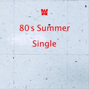 Download track 80's Summer Worlds Move