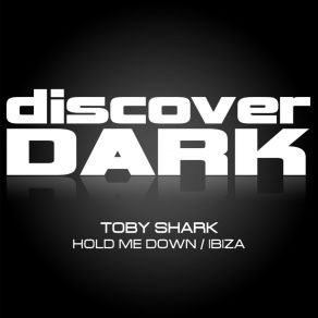 Download track Hold Me Down (Original Mix) Toby Shark