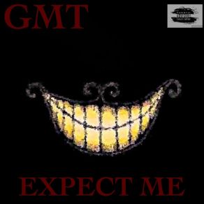 Download track Expect Me Gmt