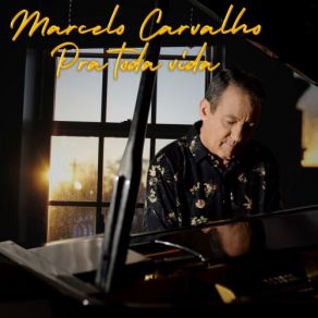 Download track Pra Toda Vida Marcelo CarvalhoNelson Ayres