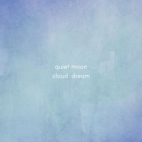 Download track Cloud Dream (Meditation) Quiet MoonThe Meditation