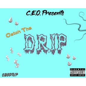 Download track Drip Or Drown CeoDrip