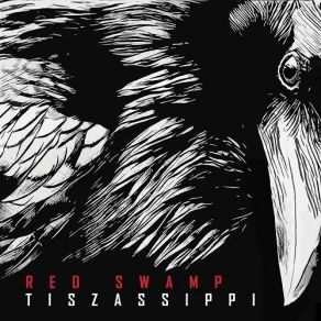 Download track Tiszassippi Red Swamp