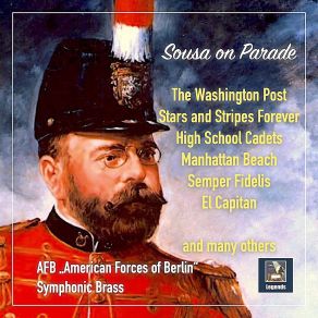 Download track U. S. Field Artillery March AFB &Quot; American Forces Of Berlin&Quot; Symphonic Brass, Philip Sousa