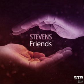 Download track Friends (Miss Manoosh Remix) StevensMiss Manoosh