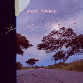 Download track You Are Made Of Stars Angel McHale