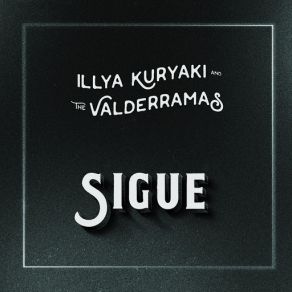 Download track Sigue The Valderramas, Illya Kuryaki