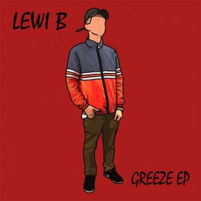 Download track Greeze Lewi B