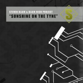 Download track Sunshine On The Tyne (Steven Blair Remix) Blair Rich Project