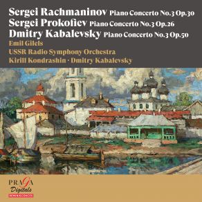 Download track Piano Concerto No. 3 In D Major, Op. 50: I. Allegro Molto Emil Gilels, Dimitrij Borissovitsch Kabalevsky, Kiril Kondrashin, Ussr Radio Symphony Orchestra