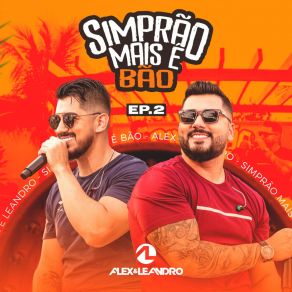 Download track Dor E Saudade / Não Preciso De Você (Ao Vivo) Alex E Leandro