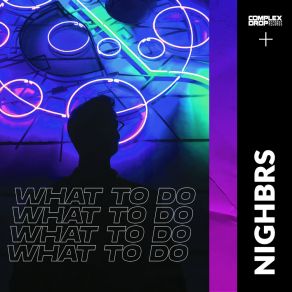 Download track What To Do (Extended Mix) Nighbrs