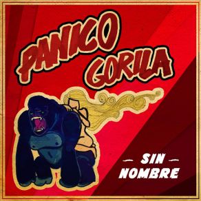 Download track Sin Nombre Pánico Gorila