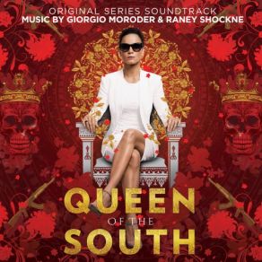 Download track The Queen Of The South Giorgio Moroder, Raney Shockne