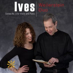 Download track Ives Violin Sonata No. 3 I. Adagio - Andante - Allegretto - Adagio The Weilerstein Duo