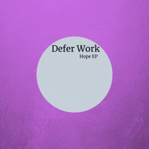 Download track Hope Defer Work