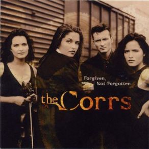 Download track Forgiven Not Forgotten The Corrs