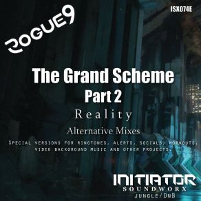 Download track Reality: The Grand Scheme Pt2 (Commercial 2 Mix) Rogue9