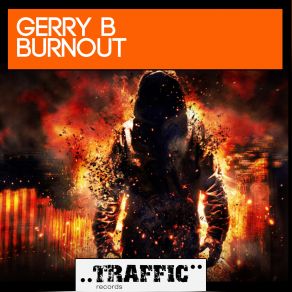 Download track Burnout (Original Mix) Gerry B