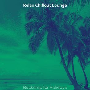 Download track Relaxed Ambience For Weekends Relax Chillout Lounge