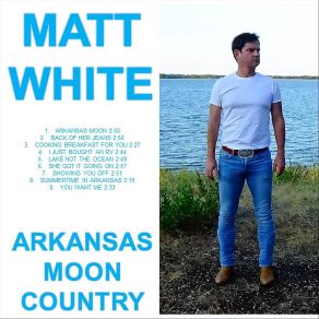 Download track Arkansas Moon Matt White