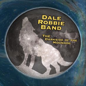 Download track Can't See Through Dale Robbie Band