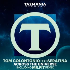 Download track Across The Universe (Mr. Pit Dub) Tom Colontonio, Serafina Steer