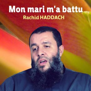 Download track Mon Mari M'a Battu, Pt. 2 Rachid Haddach