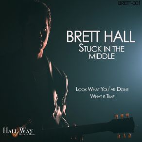 Download track Look What You've Done Brett Hall