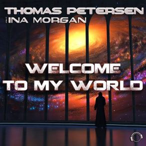 Download track Welcome To My World (Original Mix) Ina Morgan, Thomas Petersen