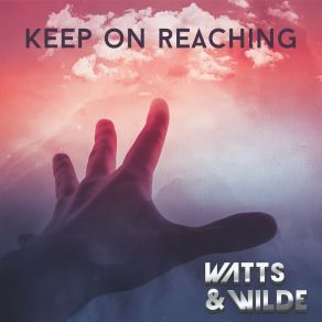 Download track Keep On Reaching (Extended) Watts