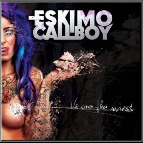 Download track We Are The Mess Eskimo Callboy